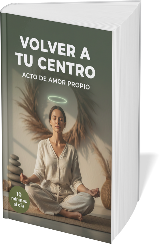 Volver a tu Centro – Edición Completa: ebook digital + 7 bonos para calmar tu mente y reconectar con tu energía